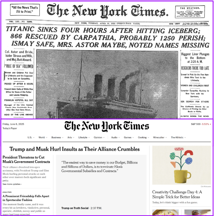 Top: New York Times front page post-Titanic sinking. Headlines note JJ & Mrs. Astor & other rich folks. Right: Today’s NYT. Headline: “Trump and Musk hurl insults as their alliance crumbles.”